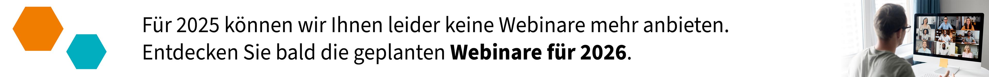 Bald sind die Webinare für 2026 verfügbar!