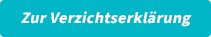 Zur Verzichtserklärung