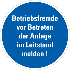 Gebotsschild Betriebsfremde vor Betreten der Anlage im Leitstand melden !, Kunststoff, Ø 400mm Bild 1
