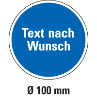 Gebotsschild, Text nach Wunsch, Folie, selbstklebend, Ø 100mm