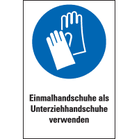 Gebots-Kombischild Einmalhandschuhe als Unterziehhandschuhe..., Folie, 200x300mm