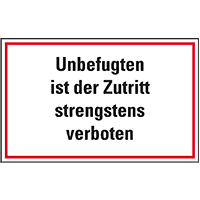 Hinweisschild Unbefugten ist der Zutritt strengstens..., Kunststoff, 300x200mm
