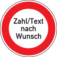 Verkehrszeichen Verbot für Fahrzeuge, mit Zahl/TnW, Aluminium RA0, Ø 600mm